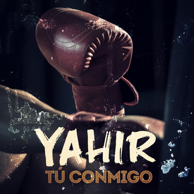 シングル/Tu Conmigo/Yahir