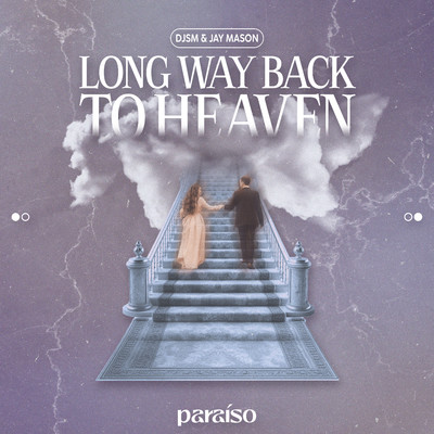 Long Way Back To Heaven/DJSM & Jay Mason