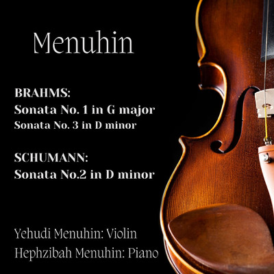 シングル/Brahms , Sonata No . 3 in D Minor ,  Op . 108 : Allegro/Yehudi Menuhin