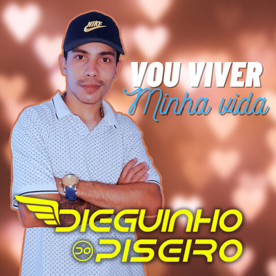 シングル/Vou Viver Minha Vida/Dieguinho do Piseiro