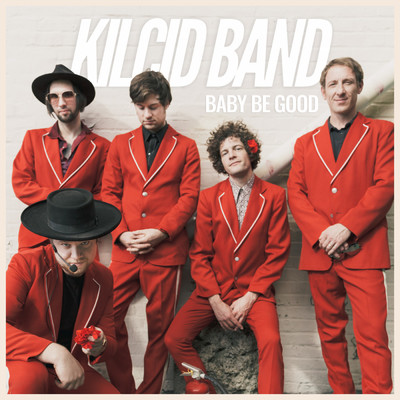 Baby Be Good/Kilcid Band