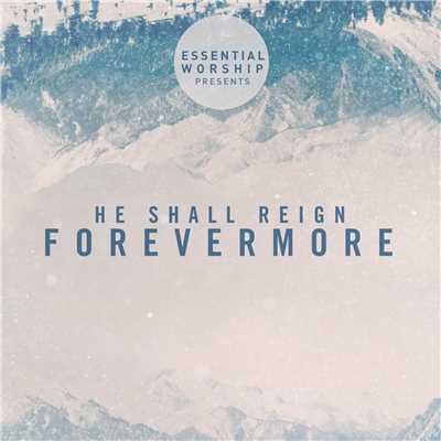 He Shall Reign Forevermore - EP/Various Artists
