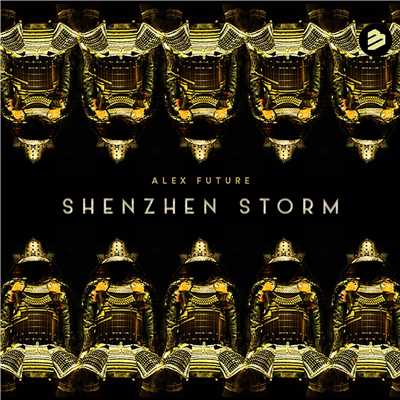 シングル/Shenzhen Storm/Alex Future