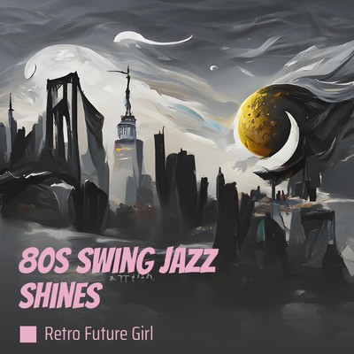 シングル/80s Swing Jazz Shines/retro future girl