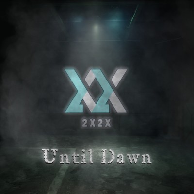 シングル/Until Dawn (2024 ver.)/2X2X