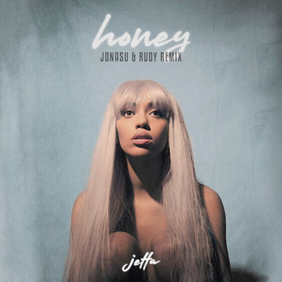 Honey (Jonasu & RUDY Remix)/Jetta
