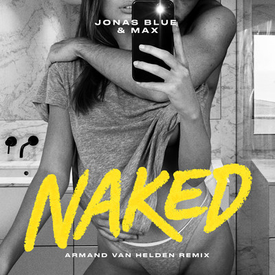 シングル/Naked (Armand Van Helden Remix)/ジョナス・ブルー／マックス