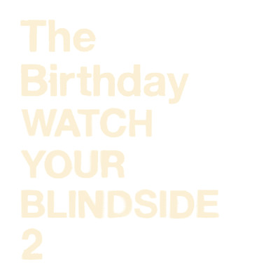 アルバム/WATCH YOUR BLINDSIDE 2/The Birthday