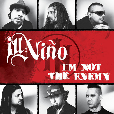 I'm Not The Enemy/Ill Nino