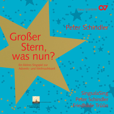 Peter Schindler: Grosser Stern, was nun？/Peter Schindler／SingsalaSing, Kinderchor der Landesakademie, Ochsenhausen／Friedhilde Truun