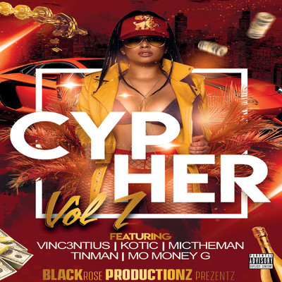Cypher, Vol. 1 (feat. Kotic, MicTheMan, Mo Money G, Tinman & Vinc3ntius )/Blackrose Productionz