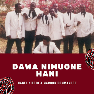 Dawa Nimuone Hani/Habel Kifoto and Maroon Commandos