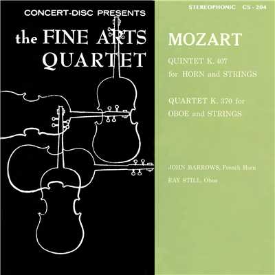 Mozart: Horn Quintet, K. 407 & Oboe Quartet, K. 370 (Remastered from the Original Concert-Disc Master Tapes)/Fine Arts Quartet & John Barrows & Ray Still