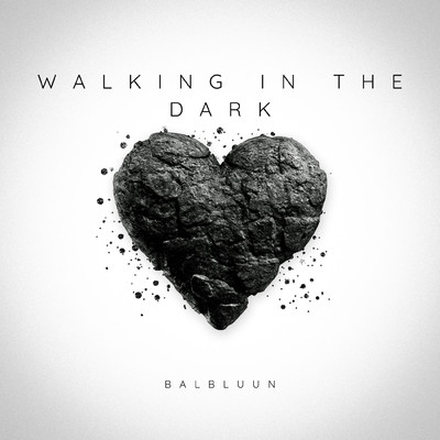 Walking IN The Dark/Balbluun