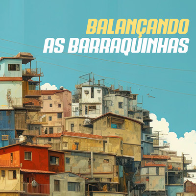 アルバム/Balancando as Barraquinhas/DJ Polyvox & DJ Lula