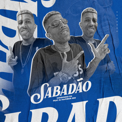 Sabadao (feat. Dj Matheus 300)/Chiquinho CH