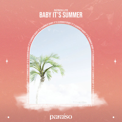 Baby It's Summer/Patrick Lite