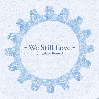 We Still Love (mr_slace Remix)/Karim Kamar