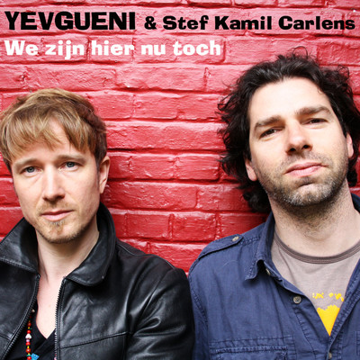 シングル/We zijn hier nu toch (Duet versie)/Yevgueni／Stef Kamil Carlens
