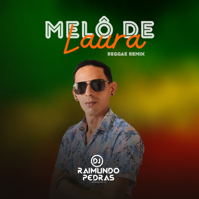 シングル/Melo de Laura (Remix)/Dj Raimundo Pedras O Kara da Midia