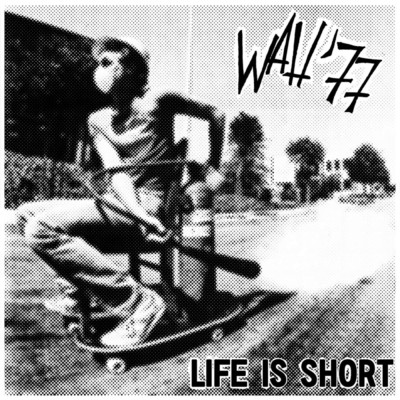 Life Is Short/Wah'77
