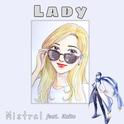 Lady/Mistral feat. KAITO