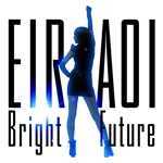 シングル/Bright Future/藍井エイル