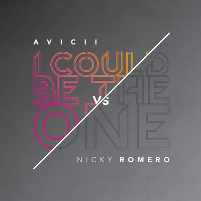 シングル/I Could Be The One [Avicii vs Nicky Romero] (Nicktim - Didrick Remix)/アヴィーチー／ニッキー・ロメロ