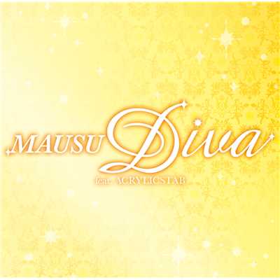 MAUSU Diva feat.ACRYLICSTAB/MAUSU Diva feat.ACRYLICSTAB