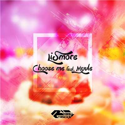 Choose me feat. Myule/LISMORE
