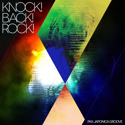 knock！Back！Rock！/PAX JAPONICA GROOVE