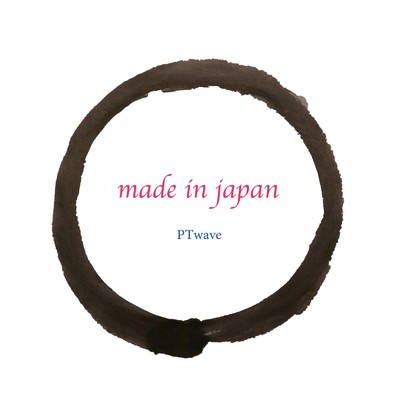シングル/Made in japan/PTwave