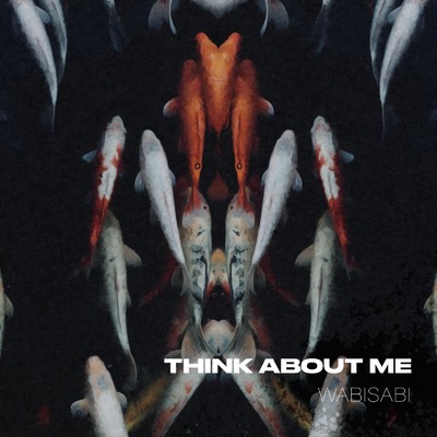 シングル/Think About Me/Wabisabi