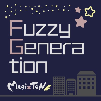 シングル/Fuzzy Generation/Magi×TeN