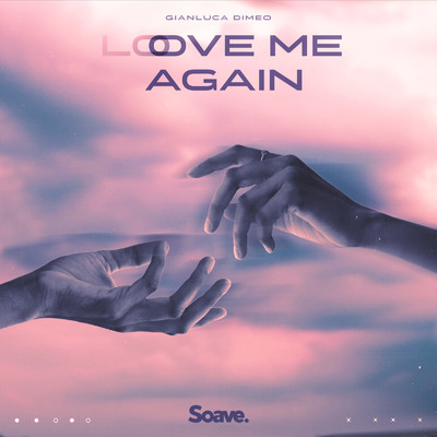 Love Me Again/Gianluca Dimeo