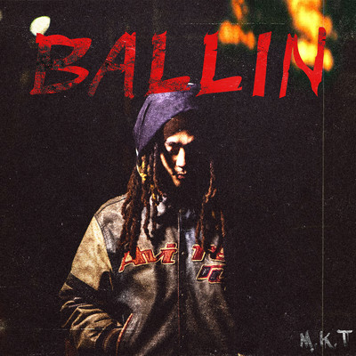 Ballin/M.K.T