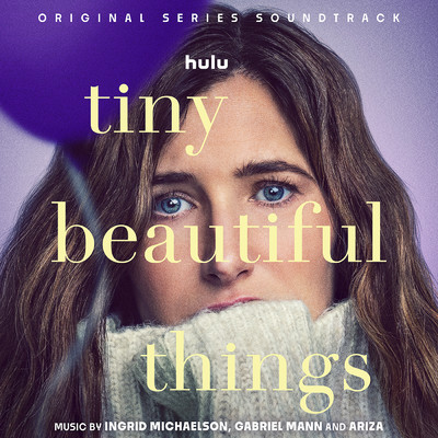 Tiny Beautiful Things (Original Series Soundtrack)/Ingrid Michaelson／Gabriel Mann／Ariza