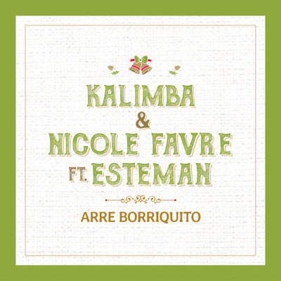 Arre Borriquito (featuring Esteman)/Kalimba／Nicole Favre
