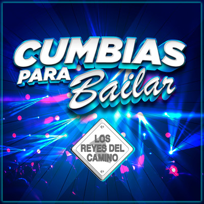 アルバム/Cumbias Para Bailar/Los Reyes Del Camino