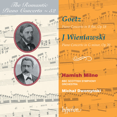 Goetz & J. Wieniawski: Piano Concertos (Hyperion Romantic Piano Concerto 52)/Hamish Milne／BBCスコティッシュ交響楽団／Michal Dworzynski