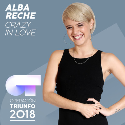 Crazy In Love (Operacion Triunfo 2018)/Alba Reche