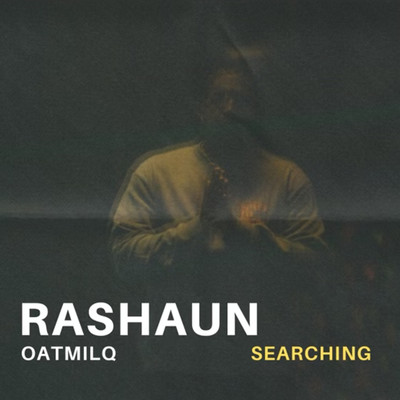 シングル/Searching/OatMilq & RaShaun