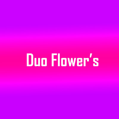 Duo Flower's/Duo Flower's