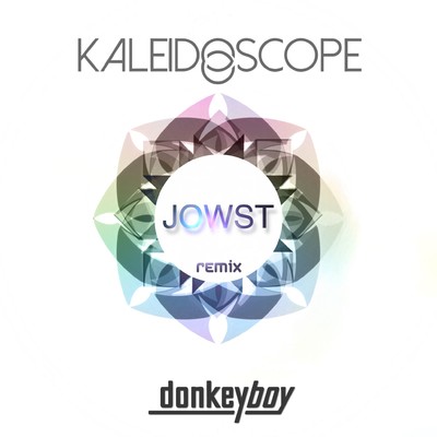 Kaleidoscope (JOWST Remix)/donkeyboy