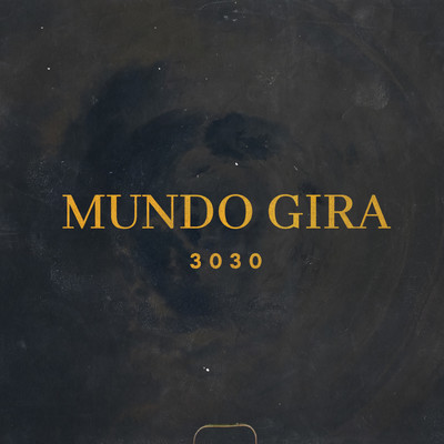 Mundo Gira/3030