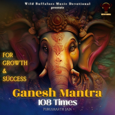 Ganesh Mantra (108 Times For Growth & Success)/Purusharth Jain