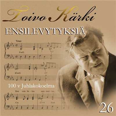 アルバム/Toivo Karki - Ensilevytyksia 100 v juhlakokoelma 26/Various Artists