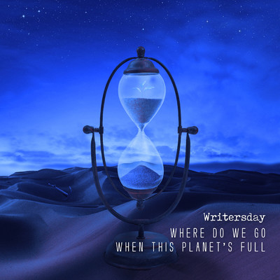 Where Do We Go When This Planet's Full/Writersday