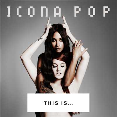 Light Me Up/Icona Pop