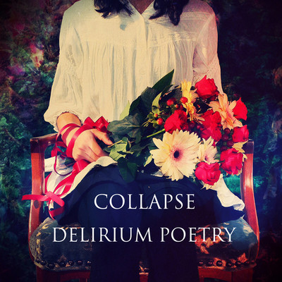 アルバム/DELIRIUM POETRY/COLLAPSE